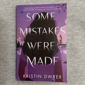 Some Mistakes Were Made by Kristin Dwyer Paperback Book